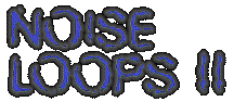 Noise Loops II